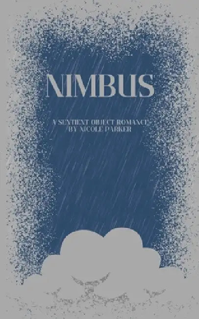 Nimbus: A Sentient Object Romance by Nicole Parker