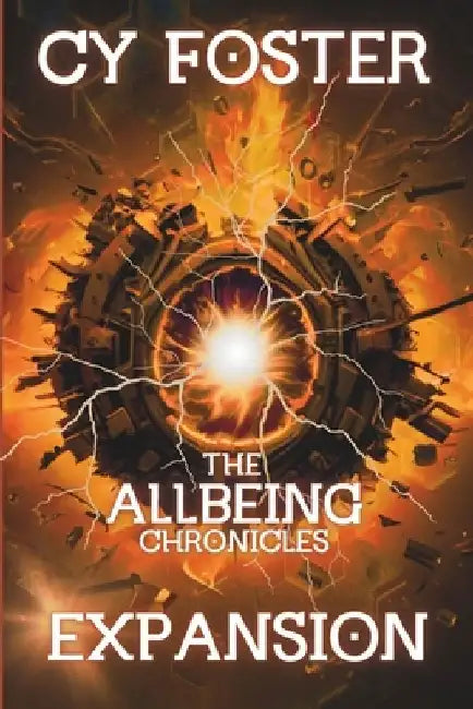 The Allbeing Chronicles: Expansion by Cy Foster
