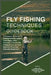 Fly Fishing Techniques Guidebook: A Complete Guide for Fly Fishing Mastery: Basics, Techniques, Gear Selection, Essential Fly Fishing Knots, and Best by Connor D. Ryan