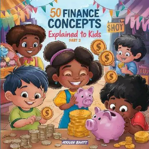 50 Finance Concepts Explained To Kids Part 2