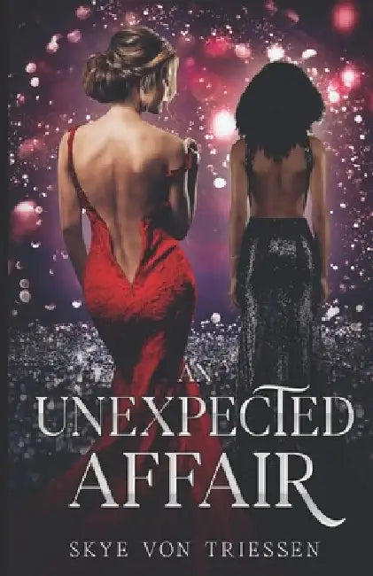 An Unexpected Affair by Skye Von Triessen