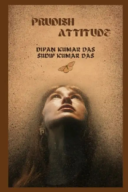 Prudish Attitude by Sudip Kumar Das