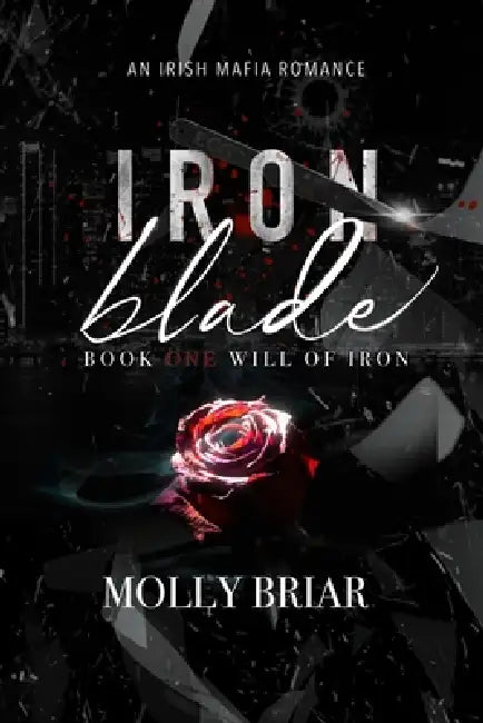 Iron Blade: An Irish Mafia Romance by Molly Briar