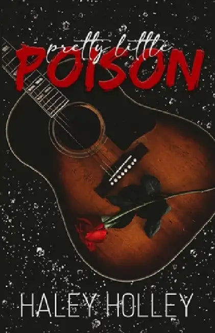 Pretty Little Poison by Haley Holley