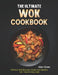 The Ultimate Wok Cookbook: 150 Easy Wok Recipes, Quick and Healthy Stir-Fries in Every Dish by Alan Evan