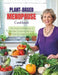 Plant-Based Menopause Cookbook: 110+ Nutrient-Rich Recipes to Manage Symptoms and Boost Wellness for Women Over 45 by Robinson, Daisy