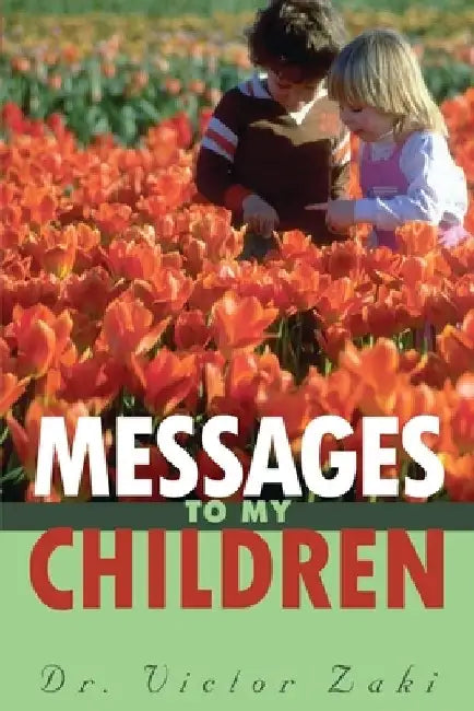 Messages to My Children by Victor Zaki