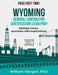 Wyoming General Contractor Certification Exam Prep by William Morgan