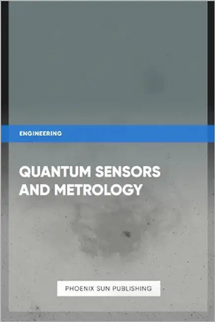 Quantum Sensors And Metrology by Publishing, Ps