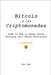Bitcoin Y Las Criptomonedas: Todo lo Que tu Amigo Quiso Contarte pero Nunca Escuchaste by Han, Jun