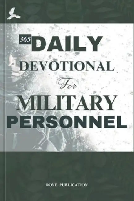 365 Daily Devotional for Military Personnel by Publication Dove