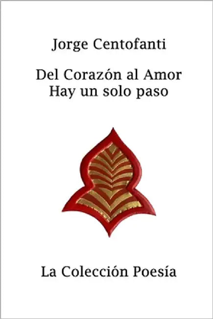 Del Corazón al Amor Hay un solo paso by Centofanti, Jorge