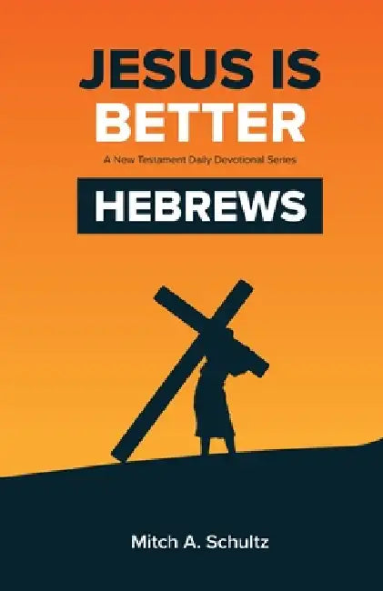 Jesus Is Better Hebrews