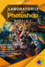 Laboratorio di Photoshop. Modulo III: Abbracciare il futuro del design digitale con Photoshop 2024 Tecniche di editing, ritocco e manipolazione delle by Ernesto Martinez