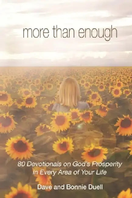 More Than Enough: 80 Devotionals on God's Prosperity in Every Area of Your Life by Dave Duell
