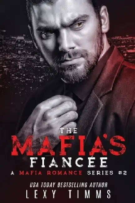 The Mafia's Fiancee by Lexy Timms