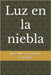 Luz en la niebla by Concha González, Jose Alberto