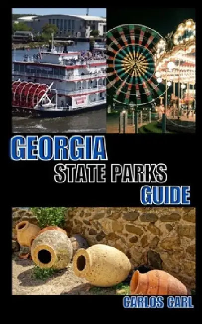 Georgia State Parks Guide by Carlos Carl