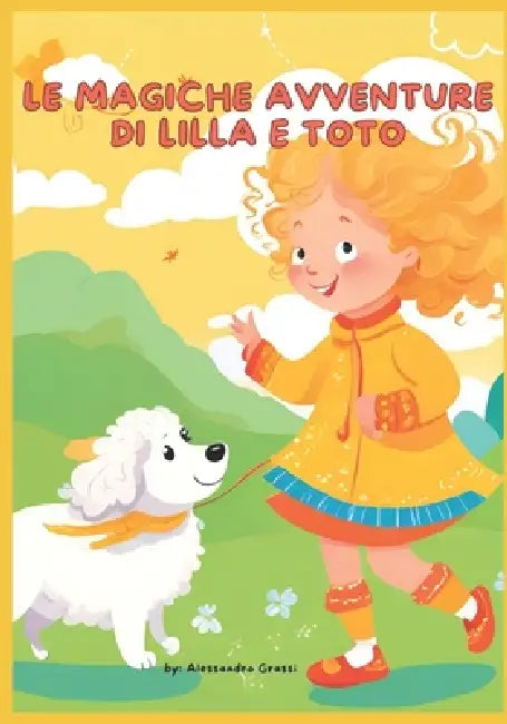 Le Magiche Avventure di Lilla e Toto by Alessandro Grassi