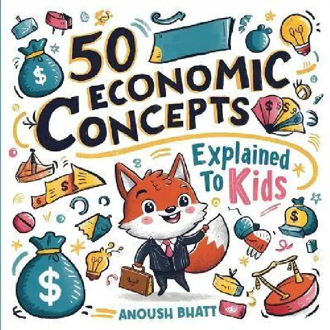 50 Economic Concepts Explained To Kids
