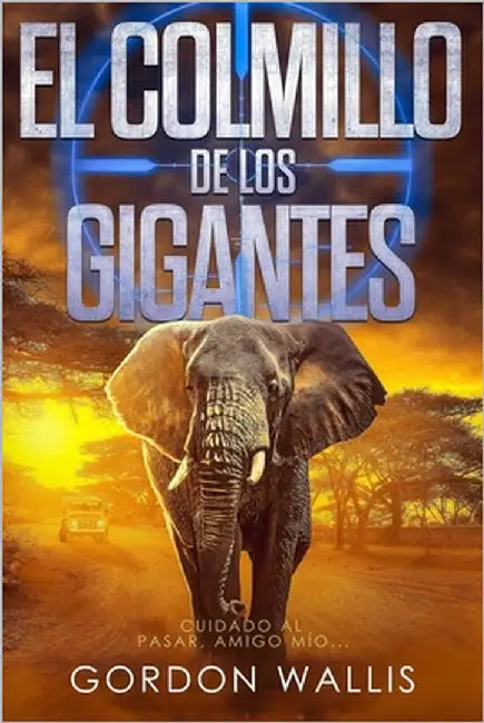El Colmillo de los Gigantes by Wallis, Gordon