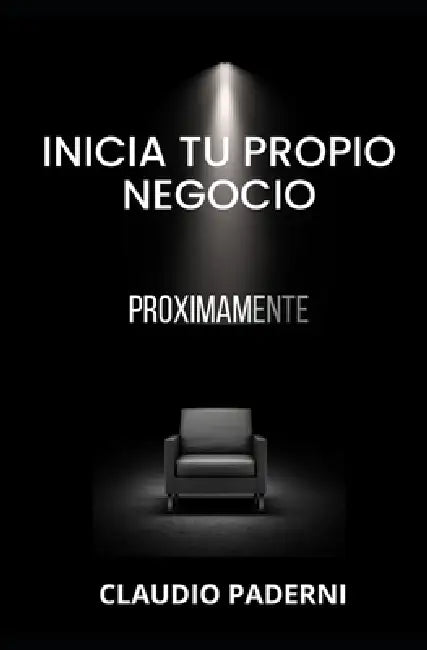 Crea tu Propio Negocio: Guía completa de bolsillo by Claudio Paderni