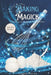 Baking Magick: Whipping Up Magick in Your Kitchen by Kimberly Renee