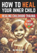 How to Heal Your Inner Child: A Practical Guide by Skriuwer Com