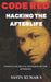 Code Red-Hacking the Afterlife: Unraveling Digital Mysteries of the Afterlife a Sci-Fi Thriller by Savin Kumar S