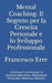 Mental Coaching: Il Segreto per la Crescita Personale e lo Sviluppo Professionale: Tecniche di Coaching per la Gestione dello Stress, M by Francesco Erre
