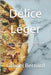 Délice Léger: 80 Recettes de Tartes, Pizzas, Quiches et Pains Faibles en Sucre pour un Régime Équilibré by Bernard, Gabriel