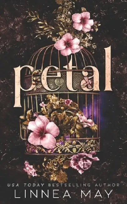Petal: A Dark Romantic Suspense by Linnea May