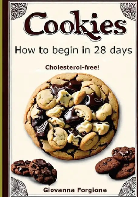 Cookies: How to begin in 28 days by Giovanna Forgione