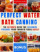 Perfect Water Bath Canning: The Ultimate Guide for Beginners: Preserve Your Favorite Foods Safely. Can Fruits, Vegetables, Jams, with Simple Steps by Donna Alba