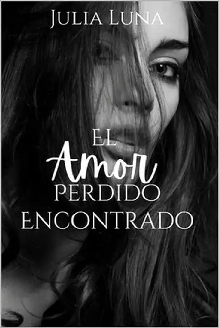 El Amor Perdido Encontrado: Un Romance Histórico Medieval by Luna, Julia