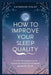 How to improve your sleep quality: Proven Strategies to Fix Insomnia, Snoring and Sleep Apnea for Good by Catherine Staley