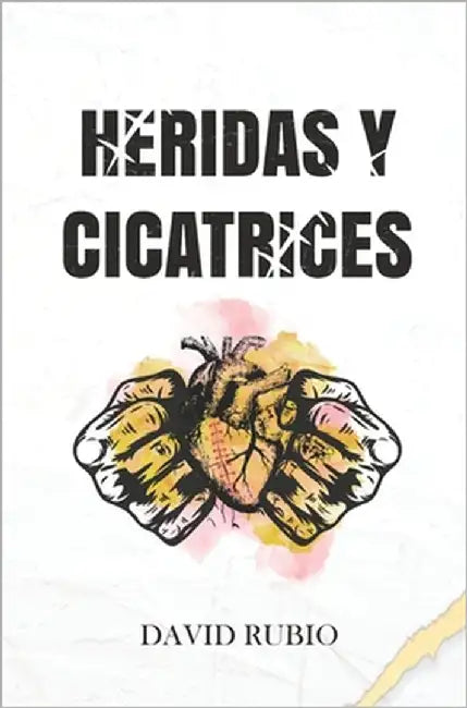 Heridas Y Cicatrices by Rubio, David