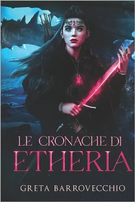 Le Cronache di Etheria by Barrovecchio, Greta