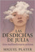 Las Desdichas de Julia Una Multimillonaria Exitosa by Plater, Miguel
