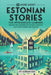 69 More Short Estonian Stories for Intermediate Learners: Engage with Intermediate Estonian Through Tales That Intrigue and Educate! by Adrian Gee
