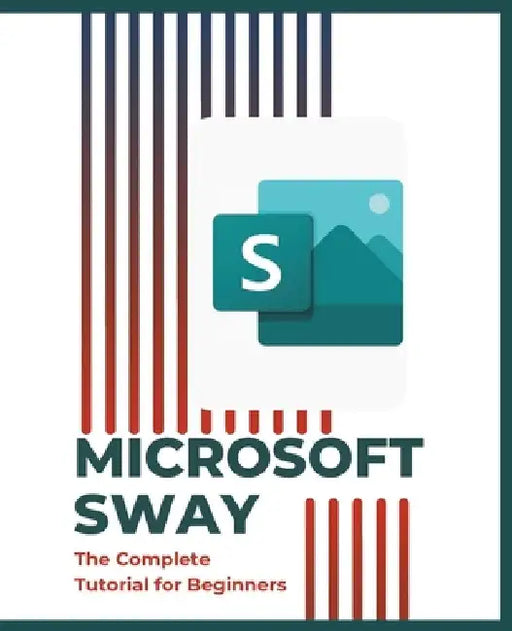 Microsoft Sway: The Complete Tutorial for Beginners by Kiet Huynh