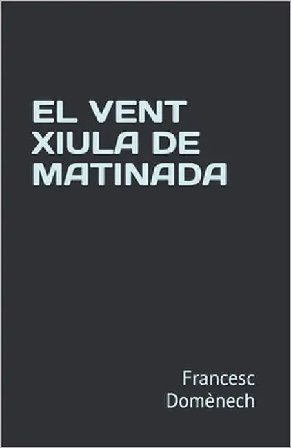 El Vent Xiula de Matinada by Domènech, Francesc