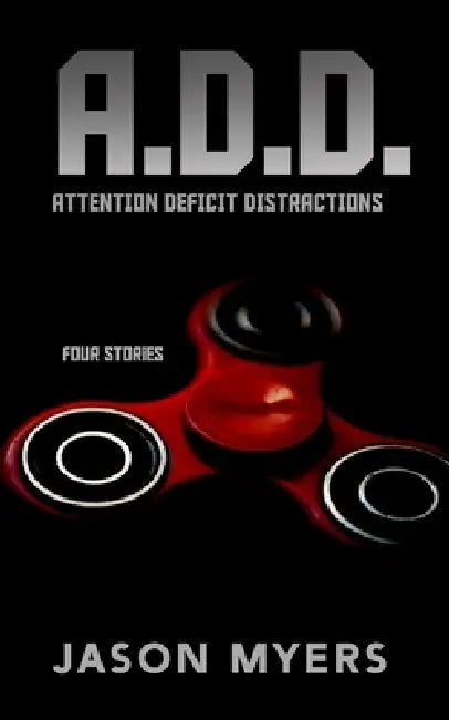 Attention Deficit Distractions: A.D.D. by Bobbie Jean Murphy, Jason Myers