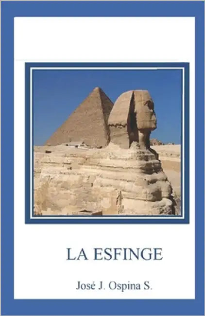 La Esfinge by Ospina S., José J.
