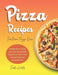 Pizza Recipes For Home Pizza Oven: Cookbook for Quick and Easy Homemade Neapolitan, New York, Detroit Style and Gourmet Pies by Foodie Writes