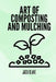 Art Of Composting And Mulching by Jack Blake