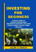 Investing for Beginners: A guide to understanding basic investment concepts, including stocks, bonds, mutual funds, and ETFs. by Allen E. Henley