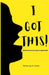 I GOT THIS! Affirmations for a Badass by Erin J. Nash