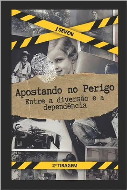 Apostando no Perigo: Entre a diversão e a dependência by Seven, J.