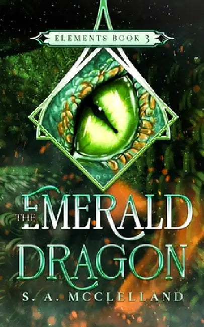 The Emerald Dragon: Elements by S. a. McClelland